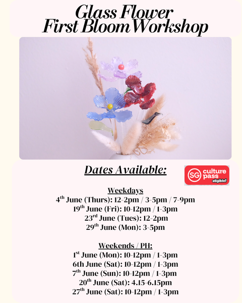 (Culture Pass Redeemable) First Bloom Glass Flower Lampwork Workshops (May/June)