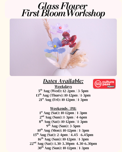 (Culture Pass Redeemable) First Bloom Glass Flower Lampwork Workshops (July/Aug) BOOK ON SISTIC