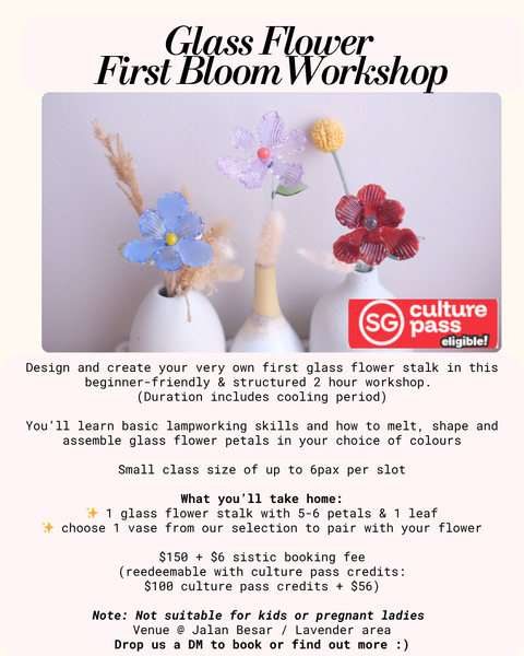 (Culture Pass Redeemable) First Bloom Glass Flower Lampwork Workshops (May/June)