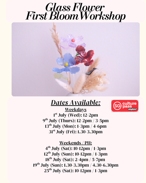 (Culture Pass Redeemable) First Bloom Glass Flower Lampwork Workshops (July/Aug) BOOK ON SISTIC