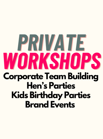Corporate Workshops / Hen's Parties / Kids' Birthday Parties