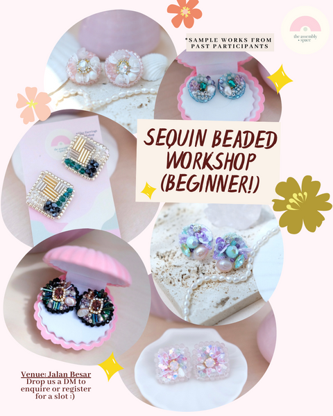 Sequin Beaded Beginner Workshop - 7th / 12th / 27th Apr