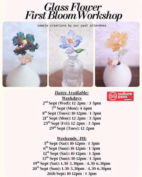 (Culture Pass Redeemable) First Bloom Glass Flower Lampwork Workshops (Sept/Oct) BOOK ON SISTIC