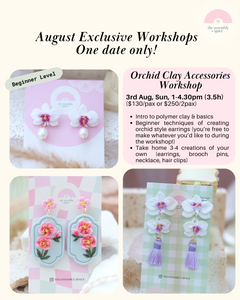 *Aug Exclusive* Orchid Clay Accessories Workshop - 3rd Aug